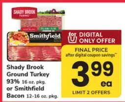 ACME Shady Brook Ground Turkey 93% 16 oz. pkg. or Smithfield Bacon 12-16 oz. pkg offer