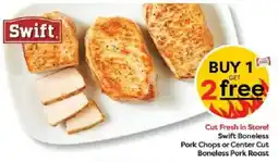 Weis Markets Swift Boneless Pork Chops or Center Cut Boneless Pork Roast offer