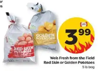 Weis Markets Weis Fresh from the Field Red Skin or Golden Potatoes offer