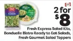 Weis Markets Fresh Express Salad Kits, Bonduelle Bistro Ready to Eat Salads, Fresh Gourmet Salad Toppers offer