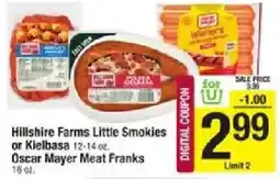 Shaw's Hillshire Farms Little Smokies or Kielbasa, Oscar Mayer Meat Franks offer