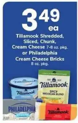 Safeway Tillamook Shredded, Sliced, Chunk, Cream Cheese or Philadelphia Cream Cheese Bricks offer