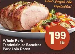 Safeway Whole Pork Tenderloin or Boneless Pork Loin Roast offer