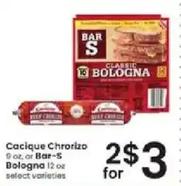 Albertsons Cacique Chorizo or Bar-S Bologna offer