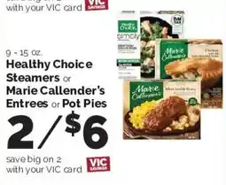 Harris Teeter Healthy Choice Steamers or Marie Callender's Entrees or Pot Pies offer