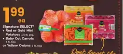 Safeway Signature SELECT Red or Gold Mini Potatoes, Baby Cut Carrots, or Yellow Onions offer