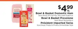 ShopRite Bowl & Basket Domestic Ham or Bowl & Basket Provolone or PrΓ©sident Imported Swiss offer