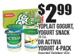 Extra Supermarket YOPLAIT GOGURT,YOGURT SNACK 16 Oz. OR ACTIVIA YOGURT 4-PACK offer