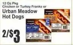 Key Food Chicken or Turkey Franks or Urban Meadow Hot Dogs offer