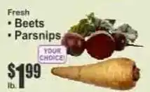 Key Food Your choice beets or parsnips offer