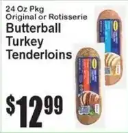 Super Fresh Original or Rotisserie Butterball Turkey Tenderloins offer