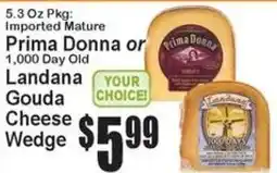 Super Fresh Prima Donna or Landana Gouda Cheese Wedge offer