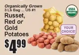 Super Fresh Organically Grown Russet, Red or Gold Potatoes offer