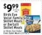 Met Foodmarkets Birds Eye Volial Family Size Skillet Meals or Bertolli Skillet Meals offer
