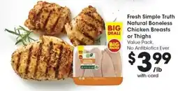 Metro Market Fresh Simple Truth Natural Boneless Chicken Breasts or Thighs offer