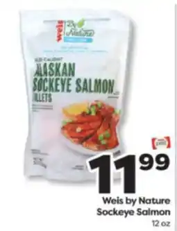 Weis Markets Weis by Nature Sockeye Salmon offer