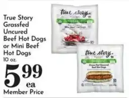 Pavilions True Story Grassfed Uncured Beef Hot Dogs or Mini Beef Hot Dogs offer