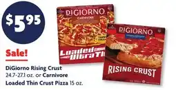 Family Dollar DiGiorno Rising Crust 24.7-27.1 oz. or Carnivore Loaded Thin Crust Pizza 15 oz offer