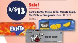 Family Dollar Barq's, Fanta, Mello Yello, Minute Maid, Mr. Pibb, or Seagram's offer