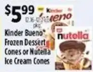 Pioneer Supermarkets Kinder Bueno Frozen Dessert Cones or Nutella Ice Cream Cones offer