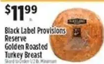 Pioneer Supermarkets Black Label Provisions Reserve Golden Roasted Turkey Breast offer