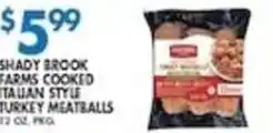 Associated Shady Brook Farms Cooked Italian Style Turkey Meatballs offer