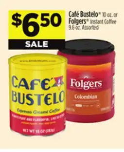 Dollar General Café Bustelo or Folgers Instant Coffee offer