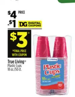 Dollar General True Living Plastic Cups offer