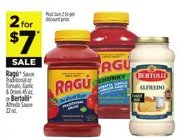 Dollar General Ragú Sauce Traditional or Tomato, Garlic & Onion 45 oz. or Bertolli Alfredo Sauce 22 oz offer