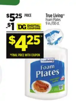 Dollar General True Living Foam Plates offer