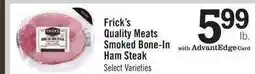 Price Chopper Frick's Quality Meats Smoked Bone-In Ham Steak offer