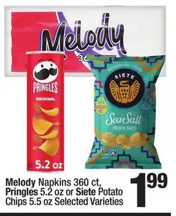 Super King Markets Melody Napkins 360 ct, Pringles 5.2 oz or Siete Potato Chips 5.5 oz offer