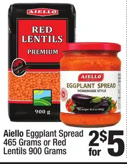 Super King Markets Aiello Eggplant Spread 465 Grams or Red Lentils 900 Grams offer