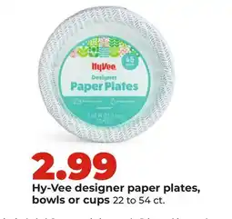 Hy-Vee Hy-Vee designer paper plates, bowls or cups offer