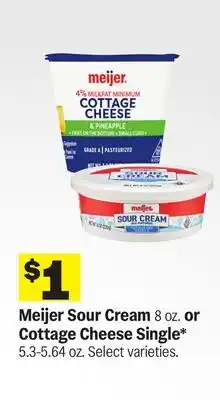 Meijer Meijer Sour Cream 8 OZ. or Cottage Cheese Single offer