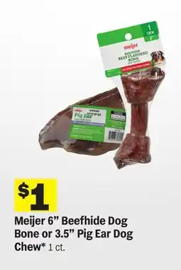 Meijer Meijer 6 Beefhide Dog Bone or 3.5 Pig Ear Dog Chew offer