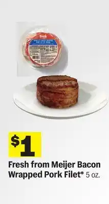Meijer Fresh from Meijer Bacon Wrapped Pork Filet offer