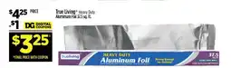 Dollar General True Living Heavy Duty Aluminum Foil offer