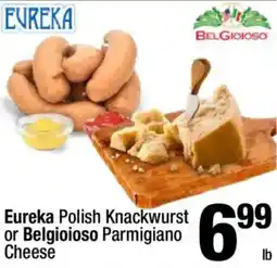Super King Markets Eureka Polish Knackwurst or Belgioioso Parmigiano Cheese offer