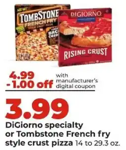 Hy-Vee DiGiorno specialty or Tombstone French fry style crust pizza offer