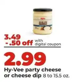 Hy-Vee Hy-Vee party cheese or cheese dip offer