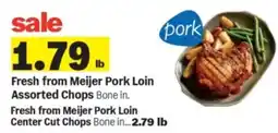 Meijer Fresh from Meijer Pork Loin Assorted Chops Bone in. offer