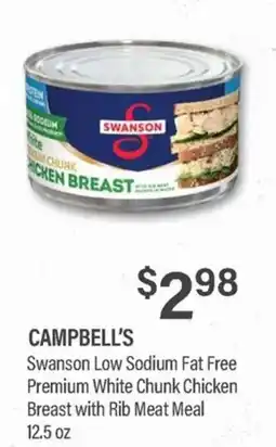 Commissary Campbell's Swanson Low Sodium Fat Free Premium White Chunk Chicken Breast with Rib Meat Meal offer