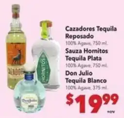 Vallarta Supermarkets Cazadores Tequila Reposado, Sauza Hornitos Tequila Plata, Don Julio Tequila Blanco offer