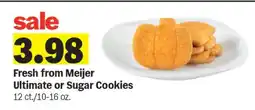 Meijer Fresh from Meijer Ultimate or Sugar Cookies offer