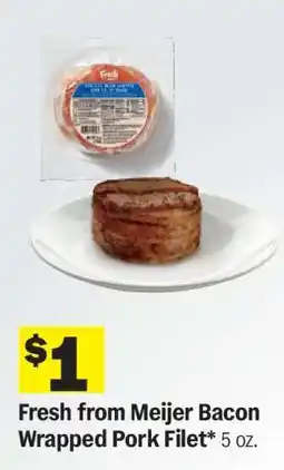 Meijer Fresh from Meijer Bacon Wrapped Pork Filet offer