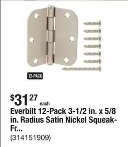 The Home Depot Everbilt 12-Pack 3-1/2 in. x 5/8 in. Radius Satin Nickel Squeak-Free Butt Door Hinge offer