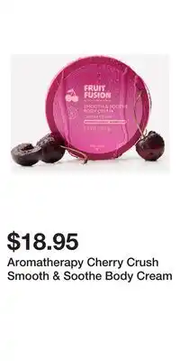 Bath & Body Works Aromatherapy Cherry Crush Smooth & Soothe Body Cream offer