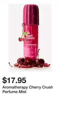 Bath & Body Works Aromatherapy Cherry Crush Perfume Mist offer