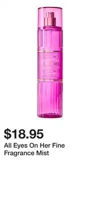 Bath & Body Works All Eyes On Her Fine Fragrance Mist offer